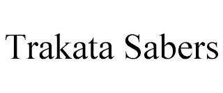 TRAKATA SABERS trademark