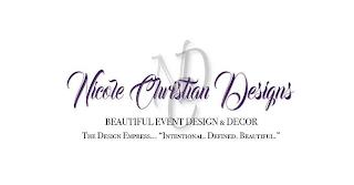 NCD NICOLE CHRISTIAN DESIGNS BEAUTIFUL EVENT DESIGN & DECOR THE DESIGN EMPRESS.. "INTENTIONAL. DEFINED. BEAUTIFUL." trademark