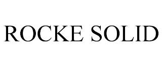 ROCKE SOLID trademark