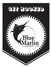 GET HOOKED BLUE MARLIN COFFEE CO. trademark