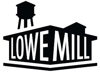 LOWE MILL trademark