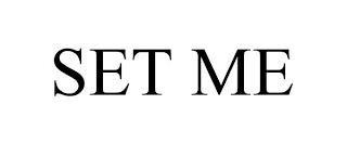 SET ME trademark