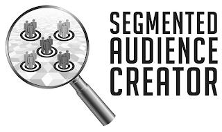 SEGMENTED AUDIENCE CREATOR trademark