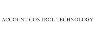 ACCOUNT CONTROL TECHNOLOGY trademark