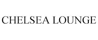 CHELSEA LOUNGE trademark