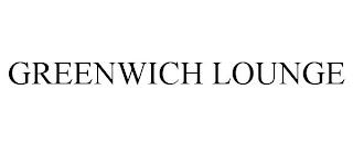 GREENWICH LOUNGE trademark