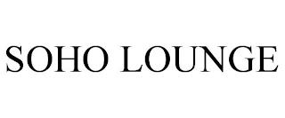 SOHO LOUNGE trademark