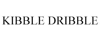 KIBBLE DRIBBLE trademark