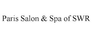 PARIS SALON & SPA OF SWR trademark