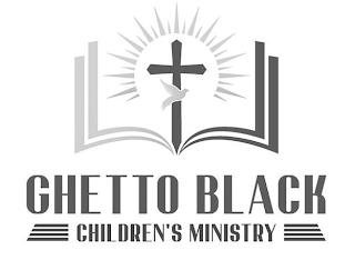 GHETTO BLACK CHILDREN'S MINISTRY trademark