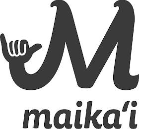 M MAIKA'I trademark