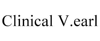 CLINICAL V.EARL trademark