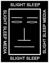 SLIGHT SLEEP SLIGHT SLEEP MEDIA SLIGHT SLEEP SLIGHT SLEEP MEDIA trademark