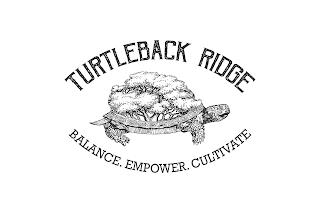 TURTLEBACK RIDGE BALANCE. EMPOWER. CULTIVATE trademark