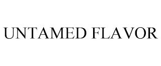 UNTAMED FLAVOR trademark