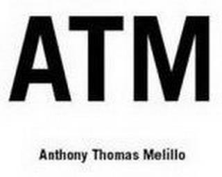 ATM ANTHONY THOMAS MELILLO trademark