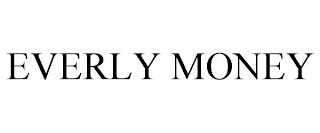 EVERLY MONEY trademark