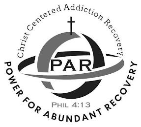 CHRIST CENTERED ADDICTION RECOVERY PAR PHIL 4:13 POWER FOR ABUNDANT RECOVERY trademark