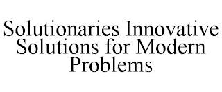 SOLUTIONARIES INNOVATIVE SOLUTIONS FOR MODERN PROBLEMS trademark