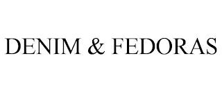 DENIM & FEDORAS trademark