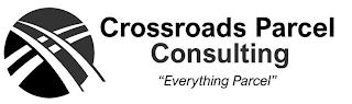 CROSSROADS PARCEL CONSULTING "EVERYTHING PARCEL" trademark