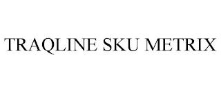 TRAQLINE SKU METRIX trademark