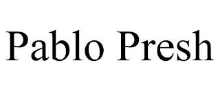 PABLO PRESH trademark