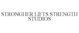 STRONGHER LIFTS STRENGTH STUDIOS trademark