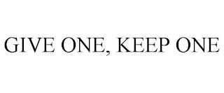 GIVE ONE, KEEP ONE trademark