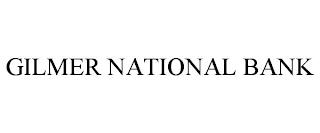 GILMER NATIONAL BANK trademark