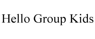 HELLO GROUP KIDS trademark