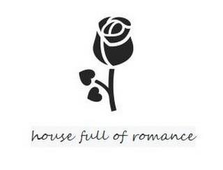 HOUSE FULL OF ROMANCE trademark