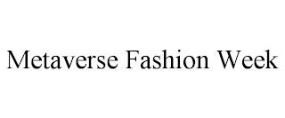 METAVERSE FASHION WEEK trademark