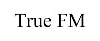 TRUE FM trademark