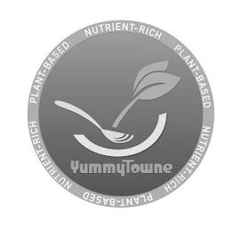 YUMMYTOWNE NUTRIENT-RICH PLANT-BASED trademark