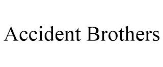 ACCIDENT BROTHERS trademark