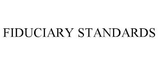 FIDUCIARY STANDARDS trademark