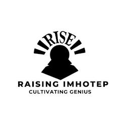 RISE RAISING IMHOTEP CULTIVATING GENIUS trademark