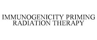 IMMUNOGENICITY PRIMING RADIATION THERAPY trademark