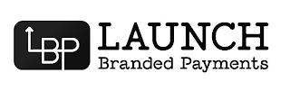 LBP LAUNCH BRANDED PAYMENTS trademark