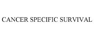 CANCER SPECIFIC SURVIVAL trademark