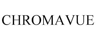 CHROMAVUE trademark