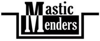 MASTIC MENDERS trademark