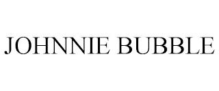 JOHNNIE BUBBLE trademark