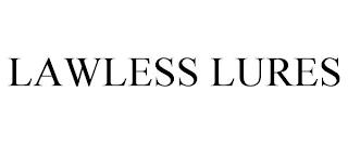 LAWLESS LURES trademark