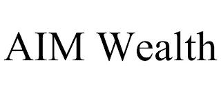 AIM WEALTH trademark