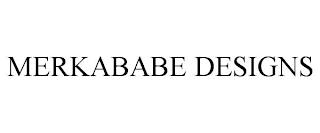 MERKABABE DESIGNS trademark