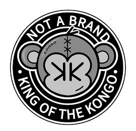 NOT A BRAND KING OF THE KONGO KONGO KK trademark