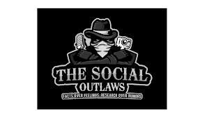 THE SOCIAL OUTLAWS FACTS OVER FEELINGS...RESEARCH OVER RUMOURS trademark