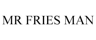 MR FRIES MAN trademark